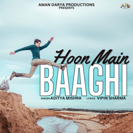 Hoon Main Baaghi ft. Aaditya Mishra & Vipin Lyricist | Boomplay Music