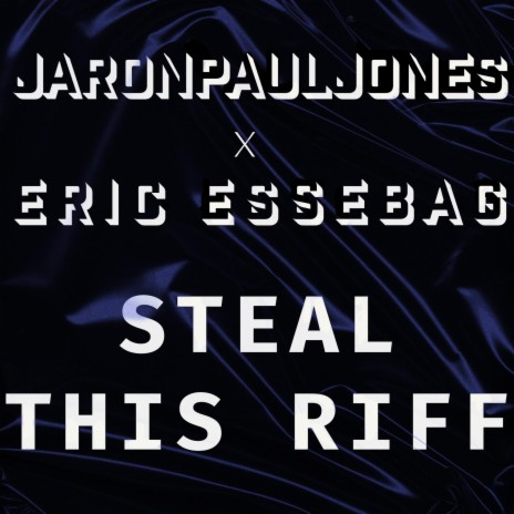 STEAL THIS RIFF ft. JaronPaulJones | Boomplay Music