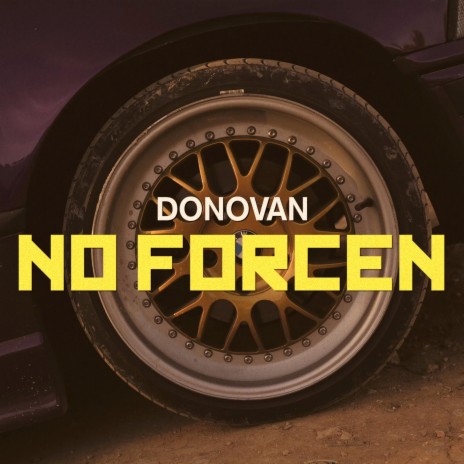 No Forcen | Boomplay Music
