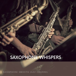 Saxophone Whispers: Jazz Intimacies