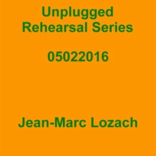 Unplugged Rehearsal Series 05022016