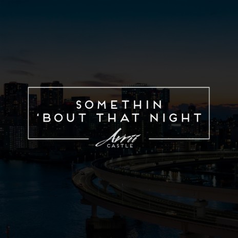 Somethin Bout That Night | Boomplay Music