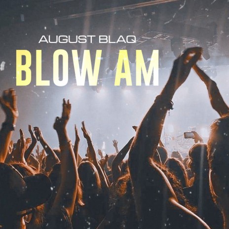 Blow Am | Boomplay Music