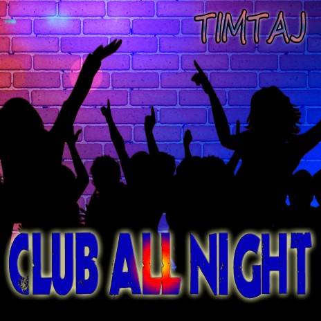 Club All Night | Boomplay Music