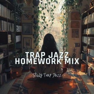 Trap Jazz Homework Mix: Focus & Flow