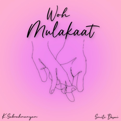 Woh Mulakaat ft. Smiti Desai | Boomplay Music