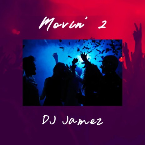Movin' 2 | Boomplay Music
