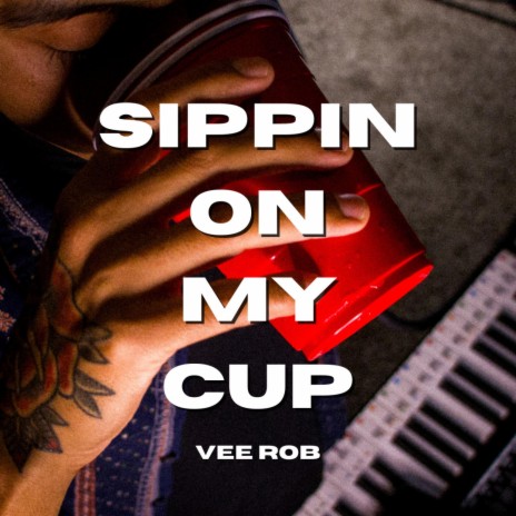 Sippin On My Cup | Boomplay Music