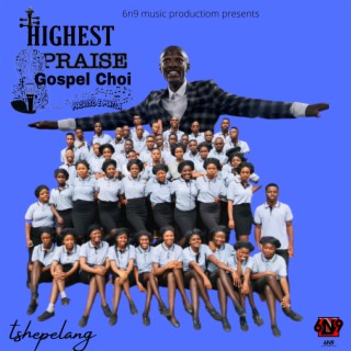 tshepelang (highest praise gospel choir)