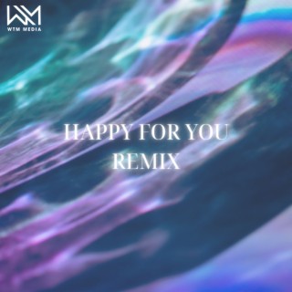 Happy For You (Remix)