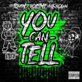 You Can Tell (feat. Doe The Unknown)