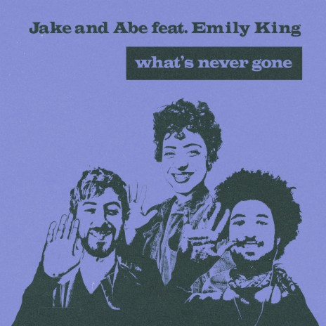 What's Never Gone (feat. Emily King) | Boomplay Music