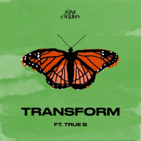 transform ft. True B