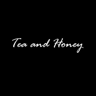 Tea and Honey