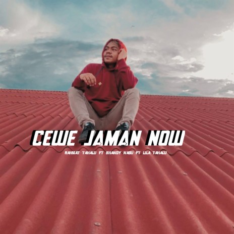 Cewe Jaman Now ft. Shandy Nabu & Lila Tahalu | Boomplay Music