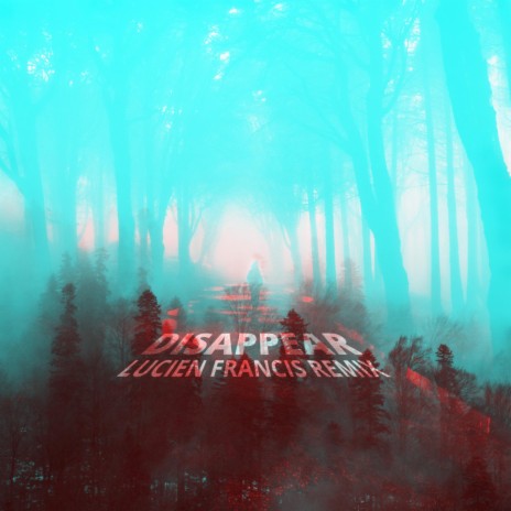 Disappear (Lucien Francis Remix Did I Disappear?) ft. Lucien Francis