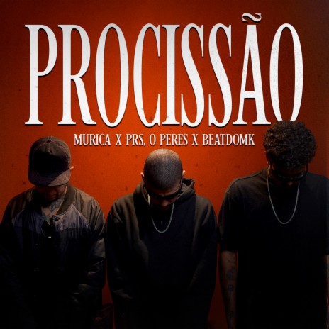 Procissão ft. Prs o Peres & BEATDOMK | Boomplay Music