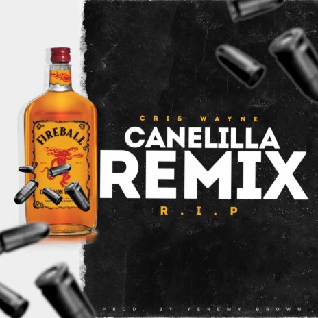 R.I.P CANELILLA (REMIX) | Boomplay Music