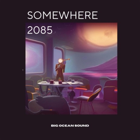 Somewhere 2085 | Boomplay Music