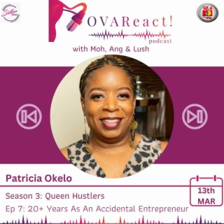 OVAReact S3 E7 | 20+ Years As An Accidental Entrepreneur