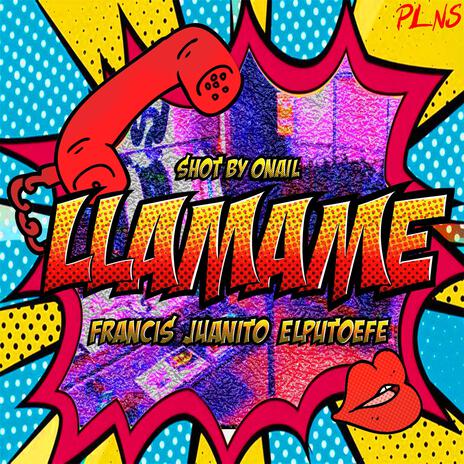 Llamame ft. Francis & Elputoefe | Boomplay Music