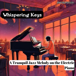 Whispering Keys: A Tranquil Jazz Melody on the Electric Piano