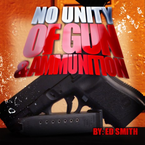 No Unity of Gun and Ammunition | Boomplay Music