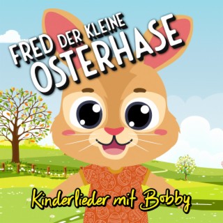 Fred der kleine Osterhase lyrics | Boomplay Music