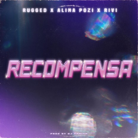 Recompensa ft. Alina Pozi & Rivi | Boomplay Music