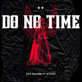 Do No Time (remix) ft. Otega lyrics | Boomplay Music