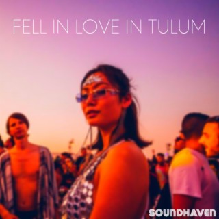 Fell In Love In Tulum