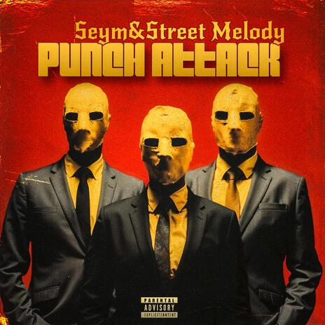 PUNCH ATTACK ft. Street Melody & Zemo | Boomplay Music