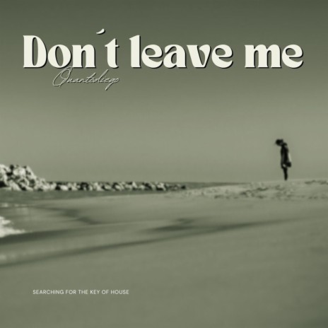 Don´t Leave Me | Boomplay Music