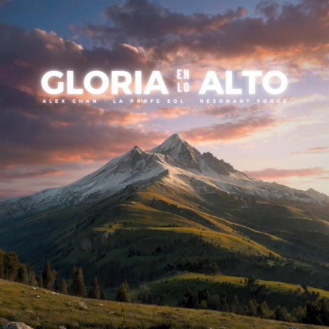 Gloria En Lo Alto (Radio Edit) ft. Resonant Force & La Profe Sol | Boomplay Music