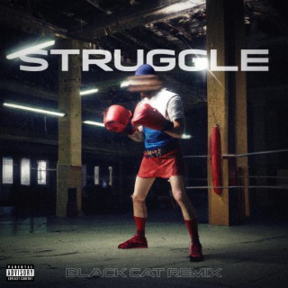 Struggle (Black Cat Remix)