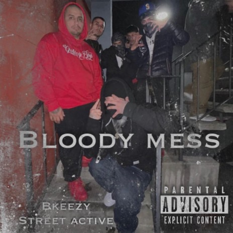 Bloody Mess ft. Street Active | Boomplay Music