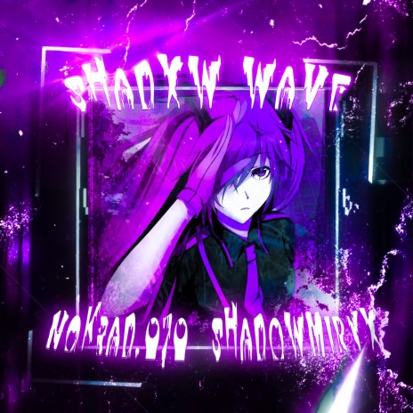 SHADXW WAVE ft. SHADOWMIRYX | Boomplay Music