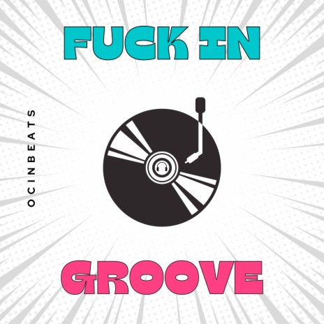 Fuck in Groove | Boomplay Music