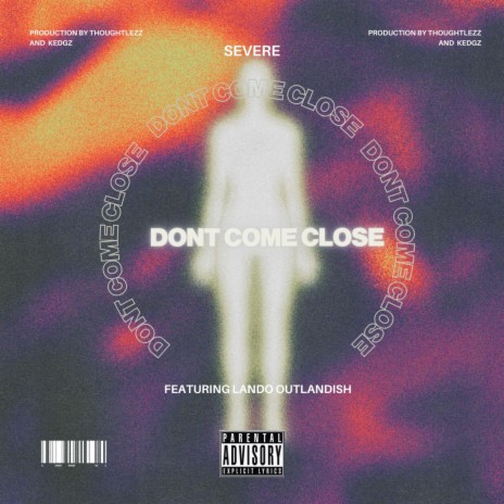 Don't Come Close ft. LandoOutlandish | Boomplay Music