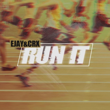 Run It ft. Crx | Boomplay Music