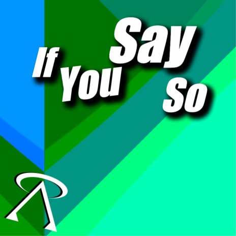 If You Say So | Boomplay Music