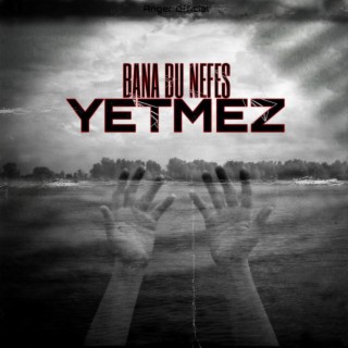 Bana Bu Nefes Yetmez lyrics | Boomplay Music