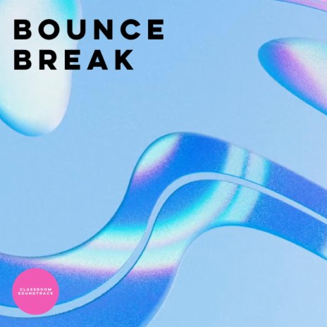 Bounce Break | Boomplay Music