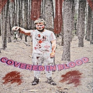 COVERED IN BLOOD
