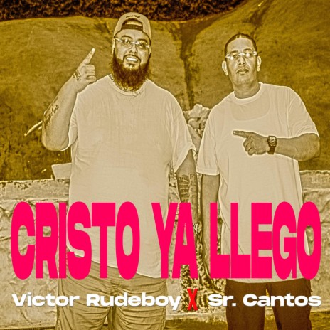 Cristo ya llego ft. Sr. Cantos