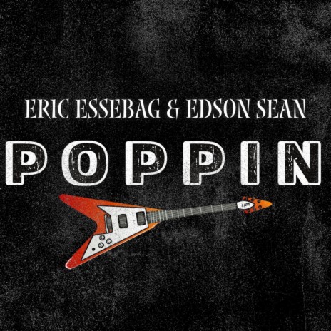POPPIN ft. Edson Sean | Boomplay Music
