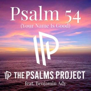 Psalm 54 (Your Name Is Good)
