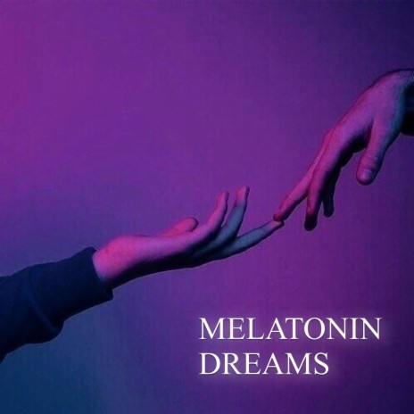 Melatonin Dreams | Boomplay Music