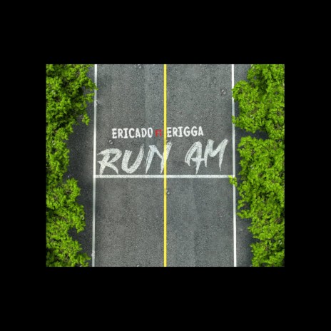 Run Am ft. Ērigga | Boomplay Music