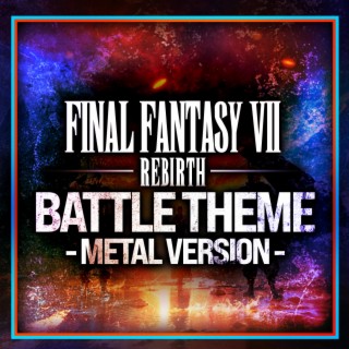 Final Fantasy VII: Rebirth (Battle Theme) (Metal Version)
